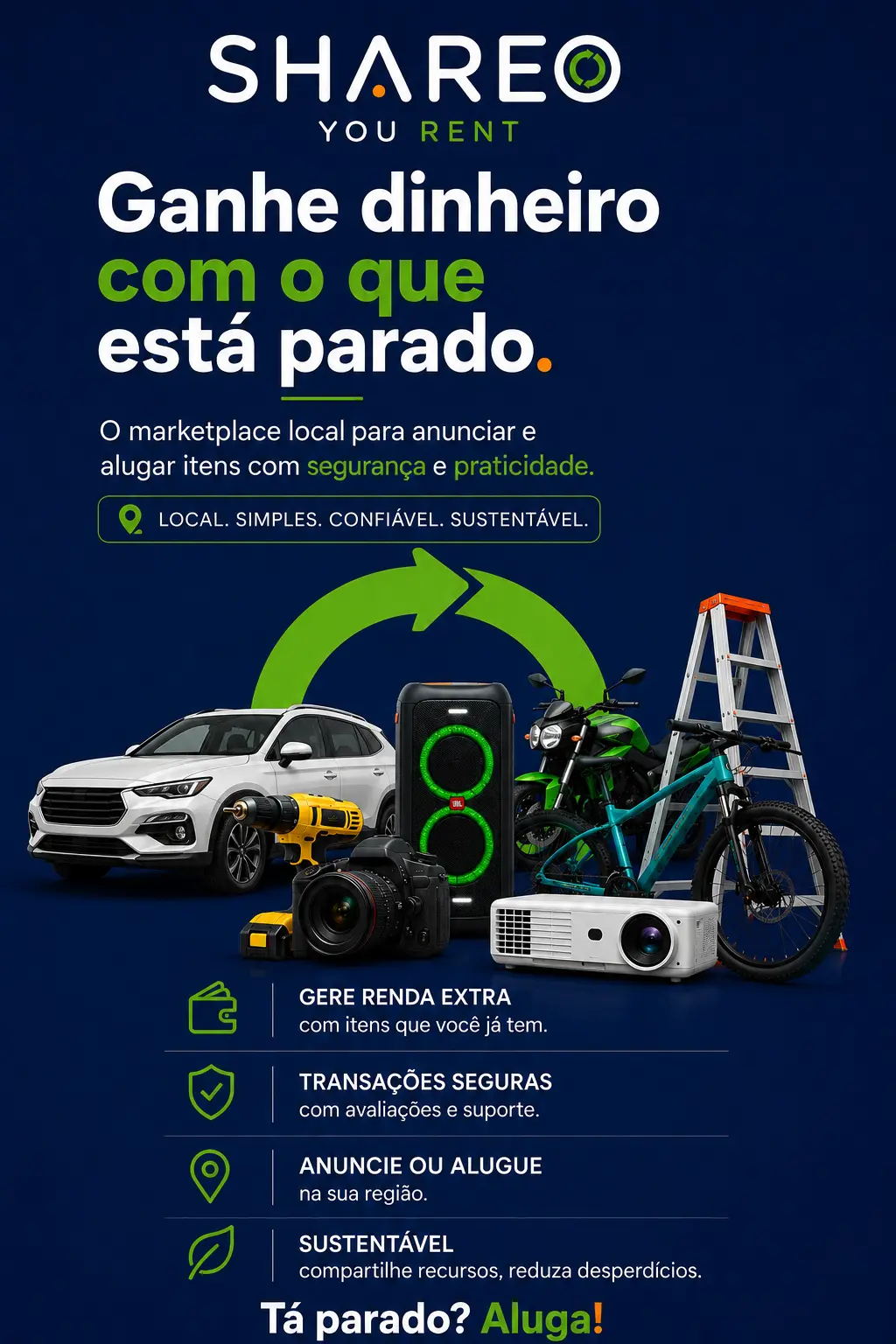 ShareO — Ganhe dinheiro com o que está parado. O marketplace local para anunciar e alugar itens com segurança e praticidade. Local, simples, confiável e sustentável. Na arte aparecem carro, moto, furadeira, câmera, caixa de som, projetor, bicicleta e escada. Diferenciais: gere renda extra com itens que você já tem; transações seguras com avaliações e suporte; anuncie ou alugue na sua região; e sustentabilidade, compartilhando recursos para reduzir desperdícios.